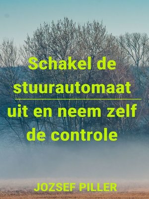 cover image of Schakel De Stuurautomaat Uit En Neem Zelf De Controle